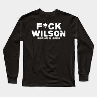 F*ck Wilson Long Sleeve T-Shirt